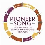 Pioneer Song - A Celebration of Lincoln Amp Musicals