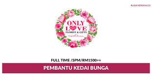 8,048 likes · 73 talking about this. Jawatan Kosong Terkini Only Love Florist Gifts Pembantu Kedai Bunga Kerja Kosong Kerajaan Swasta