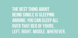 You're single because you've yet to find someone who is willing to understand why you are the way you are. 60 Inspirational Quotes For Girls Who Love Being Single Yourtango