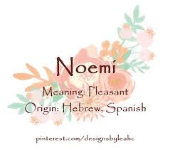 Baby Girl Name Noemi Meaning Pleasant Origin Hebrew Spanish Baby Girl Names Vintage Baby Names Girl Names