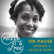 The Magic of What Could Happen: Patrice Gopo :: On Pause Series [Eps 5] by  Creative and Free