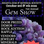 Shasta Gem & Mineral Society 71st Annual Gem Show
