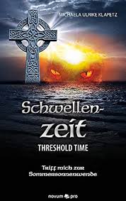 Diese entstehen durch vermengung von tonerde, sand und steinen. Schwellenzeit Threshold Time Triff Mich Zur Sommersonnenwende Amazon De Klapetz Michaela Ulrike Bucher