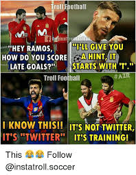Nfl memes football memes tom brady american football patriots toms humor yards twitter. Troll Football Llfootbai Ll Give You They Ramos How Do You Score A Hint It Late Goals Starts With T Troll Football Hatr Alkways Know This Its Not Twitter It S Twitter Its