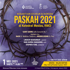 Janganlah kamu takut, sebab aku tahu kamu mencari yesus yang disalibkan itu. Kebaktian Syukur Konser Paskah 2021 Gereja Reformed Injili Indonesia Bsd