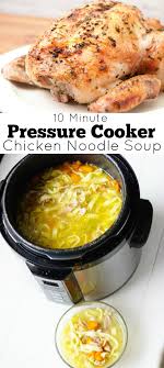 10 Minute Pressure Cooker Chicken Noodle Soup Clever Pink Pirate Chicken Noodle Soup Instant Pot Pressure Cooker Chicken Instant Pot Soup Recipes