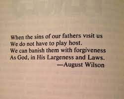 The Opening Quote Of August Wilson S Fences August Wilson Fences By August Wilson Quotes