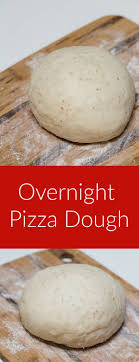 Overnight Pizza Dough A Staple Recipe To Have In Fridge For A Busy School Night Pizza Recipes Dough Pizza Dough Overnight Pizza Dough