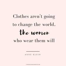23 Ethical Fashion Quotes To Inspire A Fashion Revolution Ethical Fashion Quotes Fashion Quotes Clothing Fashion Quotes