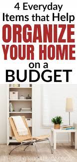 4 Everyday Items That Will Help Organize Your Home On A Budget Organizing Your Home Organization Help Home Organization Hacks