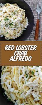Red Lobster Crab Alfredo Recipe Crab Pasta Recipes Seafood Pasta Dishes Crab Alfredo