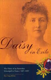 Daisy in exile : the diary of an Australian schoolgirl in France (1887-1889)