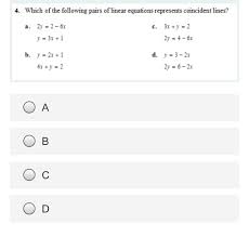 To solve a system graphically, find the point of interesection of the lines. Solved 4 Which Of The Following Pairs Of Linear Equation Chegg Com
