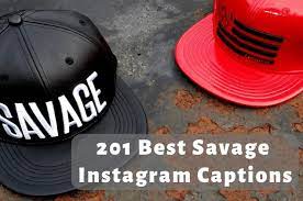 201 Most Savage Instagram Captions To Copy Paste 2021