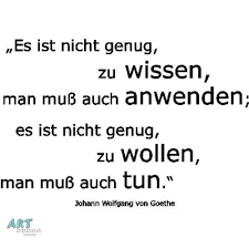 Dieses zitat von thomas carlyles war für alice salomon eines der. It Is Not Enough To Know We Must Apply It Is Not Enough To Want We Must Do Goethe Weisheiten Zitate Weisheiten Spruche