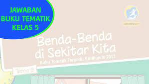 Dengan adanya pembahasan kunci jawaban soal yang terdapat pada buku siswa seperti ini diharapkan dapat. Kunci Jawaban Buku Siswa Tema 9 Kelas 5 Revisi 2018 Sanjayaops