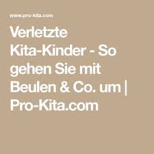 Verletzte Kita Kinder So Gehen Sie Mit Beulen Co Um Kita Kinder Kita Leitung