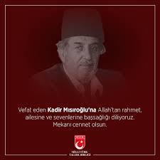 Kadir mısıroğlu, 1933 yılında trabzon'un akçaabat i̇lçesi'nde doğdu. Mttb Milli Turk Talebe Birligi