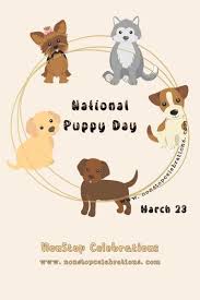 Founded by @colleen_paige #nationalpuppyday #puppyday. Celebrate National Puppy Day March 23 Nonstop Celebrations
