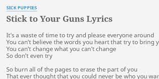 Check spelling or type a new query. Stick To Your Guns Lyrics By Sick Puppies It S A Waste Of