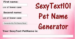 With pet name generator you can get almost 23000 name ideas for your pet! Sexytext101 Crazy Pet Name Generator Sexytext101