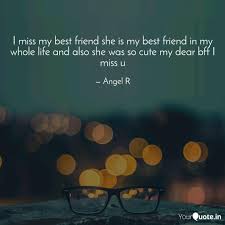 I miss my best friend. Miss My Best Friend Quotes More Famous Quotes