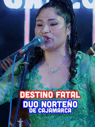 Destino Fatal: Dúo Norteño de Cajamarca