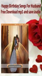 Happy Birthday Songs For Husband 4 1 2 Free Download