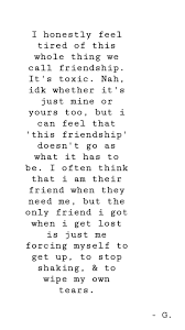 The sad reality is that we are all at least partly surrounded by toxic friendships. A Story About My Friendship It Is One Of Those Toxic Friendships With Selfish Friends Th Bad Friendship Quotes Toxic Friendships Quotes Selfish Friend Quotes