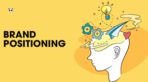 Định vị thương hiệu là gì? Cách tạo dựng thương hiệu đột phá