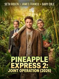 🎬 Pineapple Express 2: Joint Operation (2026) 👉 Seth Rogen, James Franco,  Gary Cole The high just got higher — and deadlier. Following the  smoke-filled chaos of their first legendary run-in with