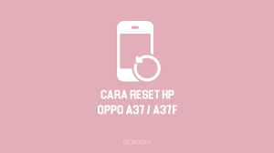 Check spelling or type a new query. Berhasil 4 Cara Reset Hp Oppo A37 A37f Dengan Mudah