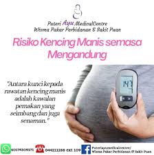 Jangan ye, kencing manis yang tak dikesan ketika mengandung amat berbahaya kepada ibu dan juga anak. Risiko Kencing Manis Semasa Mengandung Puteriayumedicalcentre Wisma Pakar Perbidanan Sakit Puan Sg Petani Facebook