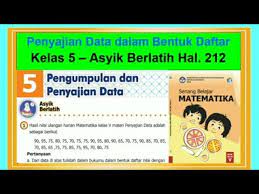 Kunci jawaban matematika kelas 5 halaman 212. Asyik Berlatih Hal 212 Penyajian Data Dalam Bentuk Daftar Senang Belajar Matematika Kelas 5 Bab 5 Youtube