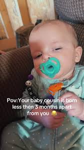 Pov When Your Cousins Born Two Months Apart