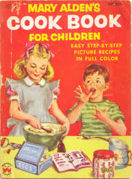 Mary Alden S Cook Book For Children Illustrated By Dorothy King 1955 Wonder Book Kids Cookbook Wonder Book Books