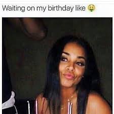 Birthday Coming Up Meme Objxiii Birthday Girl Quotes Its My Birthday Its My Bday