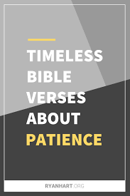 Bible verses related to hope from the king james version (kjv) by relevance. 29 Timeless Bible Verses About Patience Ryan Hart