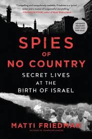 Download Pdf Spies Of No Country Secret Lives At The Birth Of Israel By Matti Friedman Free Epub Mobi Ebooks Jewish Books Secret Life Nonfiction