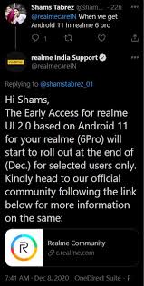 With android 11 around the corner, you might be wondering if your existing realme device will get upgraded to android 11. Realme 6 Pro Android 11 Realme Ui 2 0 Update In Late December