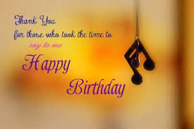 Wishing you a very happy birthday and all the best for the coming year. How To Say Thank You For Your Birthday Wishes Thank You Notes