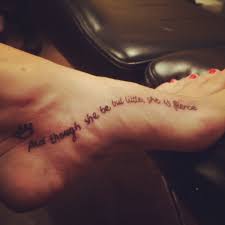 Though She Be But Little She Is Fierce Tattoo And Though She Be But Little She Is Fierce Foot Tattoo Foot Tattoo Foot Tattoos Fierce Tattoo