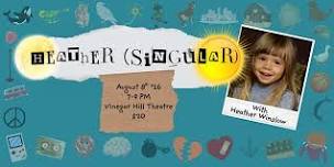 Heather (Singular) A Comedic Show Featuring One...