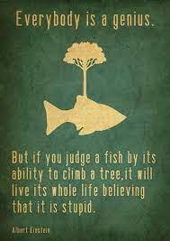 Einstein Fish Genius Tree Quote Einstein Quotes Quotable Quotes Words