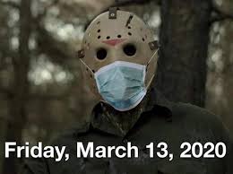 Fear of friday the 13th costs millions 01:48. Friday The 13th Just Hits Different During Coronavirus 22 Memes