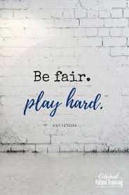 Be Fair Play Hard Soccer Quotes Sports Quotes Athletics Inspiration Sports Quotes Fair Quotes Training Quotes