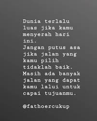 Jangan Jadikan Menyerah Sebagai Budaya Atau Kebiasaan Karena Tidak Akan Maju Seseorang Jika Teruste Kata Kata Motivasi Kutipan Pelajaran Hidup Kata Kata Indah
