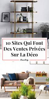 Ventes Privees Meubles Deco 10 Sites A Connaitre En 2020 Meuble Deco Mobilier De Salon Deco