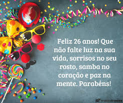 Mensagens De Aniversario De 26 Anos Dia De Festa