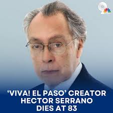 Hector Serrano, an El Paso teacher and artist who created the “Viva! El  Paso” production that told the El Paso region's history in song and dance  and drew tens of thousands of